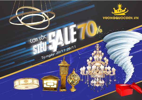 Cực Hot: Săn cơn lốc siêu Sale giảm tới 70% tại hệ thống showroom Vương Quốc Đèn