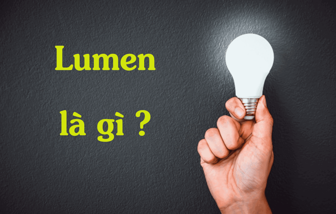 Lumen là gì ? Quang thông là gì? Quang thông đèn led là gì?